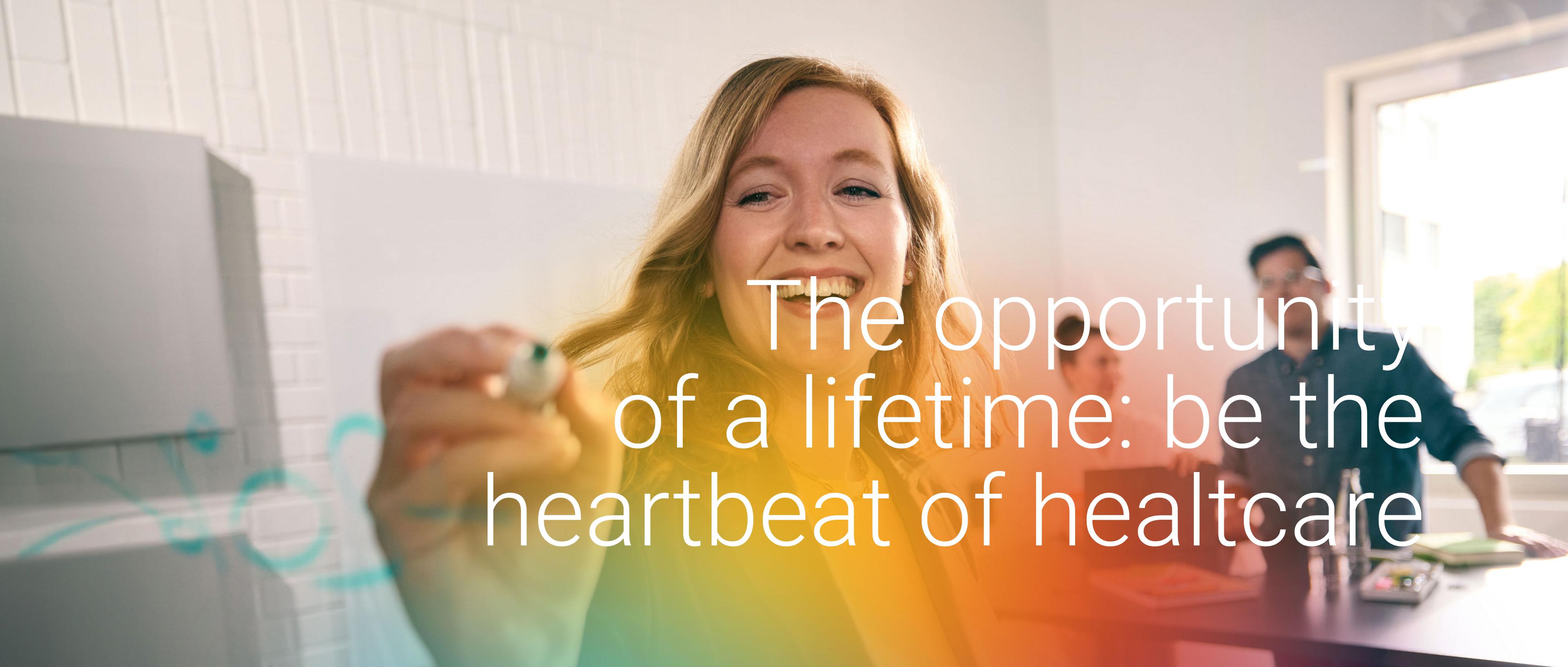 The opportunity of a lifetime: be the heartbeat of healthcare