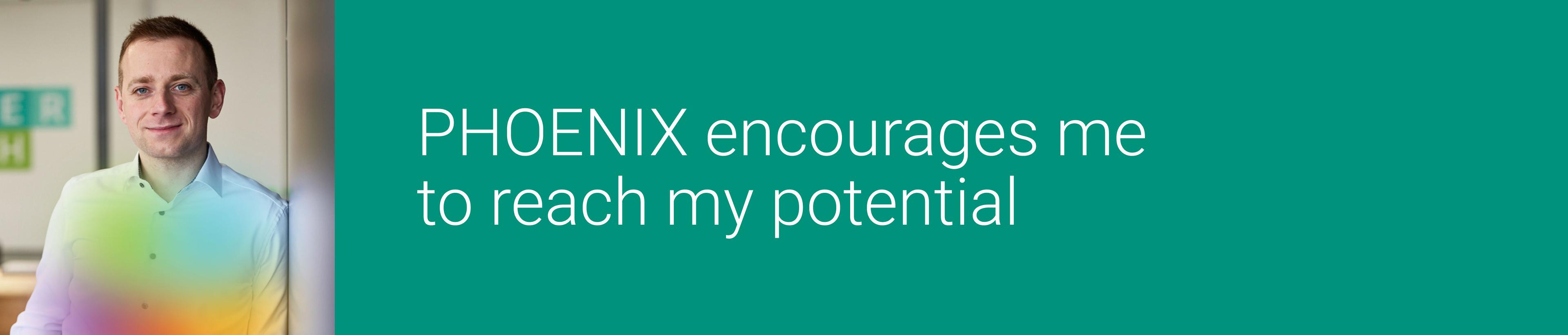 PHOENIX encourages me to reach my potential
