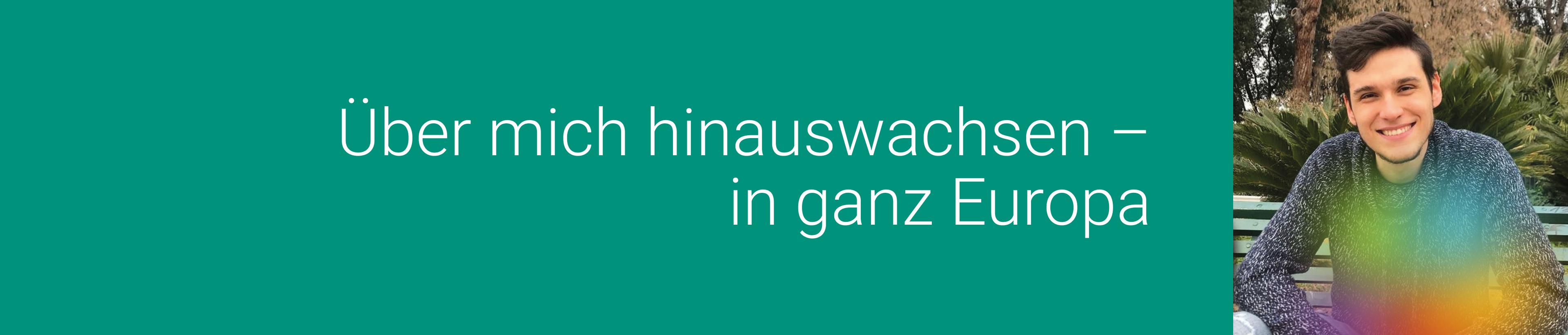 Über mich hinauswachsen – in ganz Europa